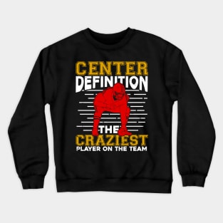 Funny American Football Center Gift Crewneck Sweatshirt